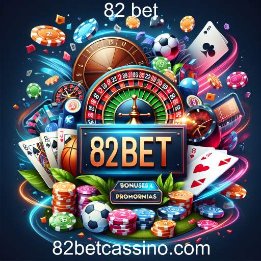 Descubra as Melhores Promoções no 82 Bet